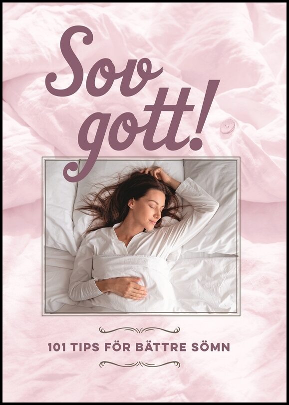 Sov gott! : 101 tips för bättre sömn