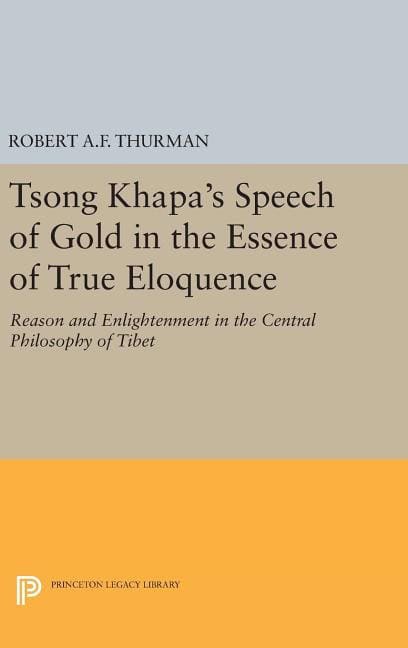 Tsong khapas speech of gold in the essence of true eloquence : Reason and e