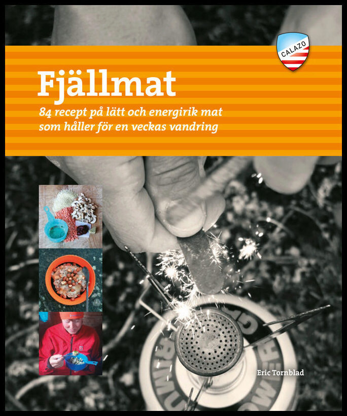 Tornblad, Eric | Fjällmat : 84 recept på lätt och energirik mat som håller för en veckas van