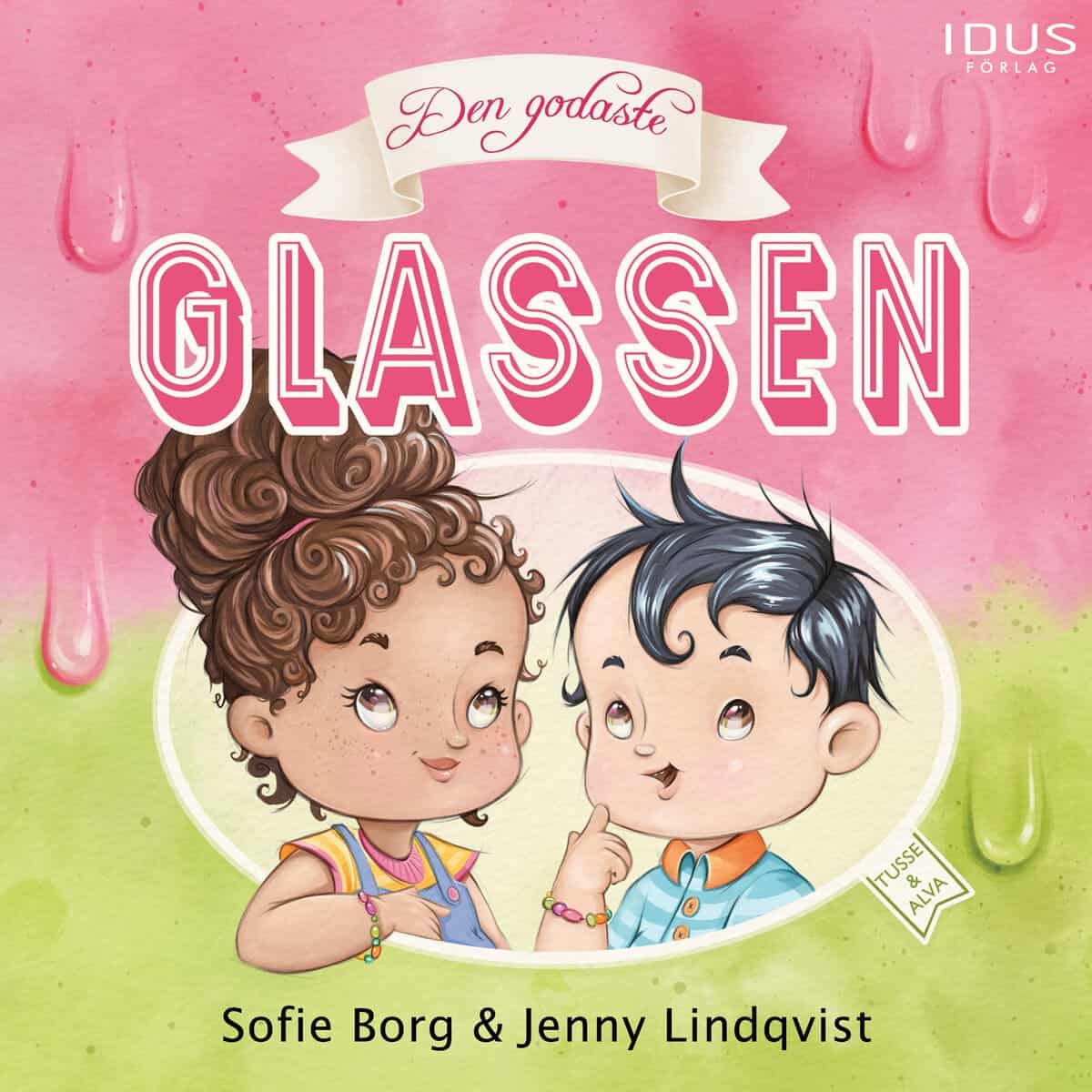Borg, Sofie | Lindqvist, Jenny | Den godaste glassen