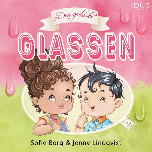 Borg, Sofie | Lindqvist, Jenny | Den godaste glassen