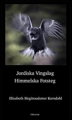 Birgittasdotter Korndahl, Elisabeth | Jordiska vingslag Himmelska fotsteg