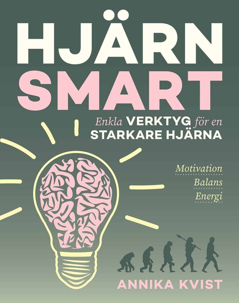 Kvist, Annika | Hjärnsmart : Enkla verktyg för en starkare hjärna