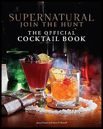 Insight Editions | Supernatural : The Official Cocktail Book