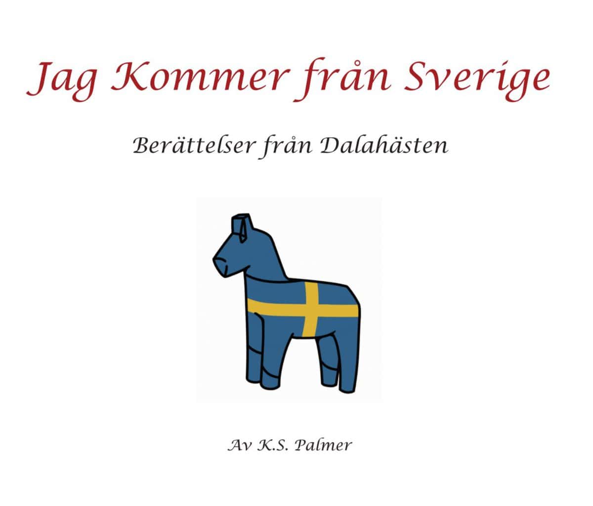 Palmer, K.S. | Jag kommer från Sverige