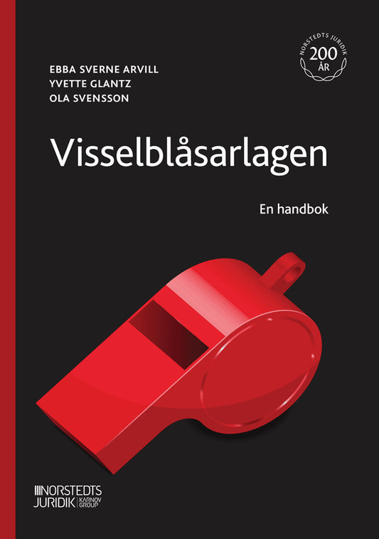 Sverne Arvill, Ebba | Glantz, Yvette | Svensson, Ola | Visselblåsarlagen : En handbok