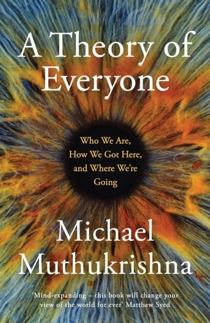 Muthukrishna, Michael | A Theory of Everyone