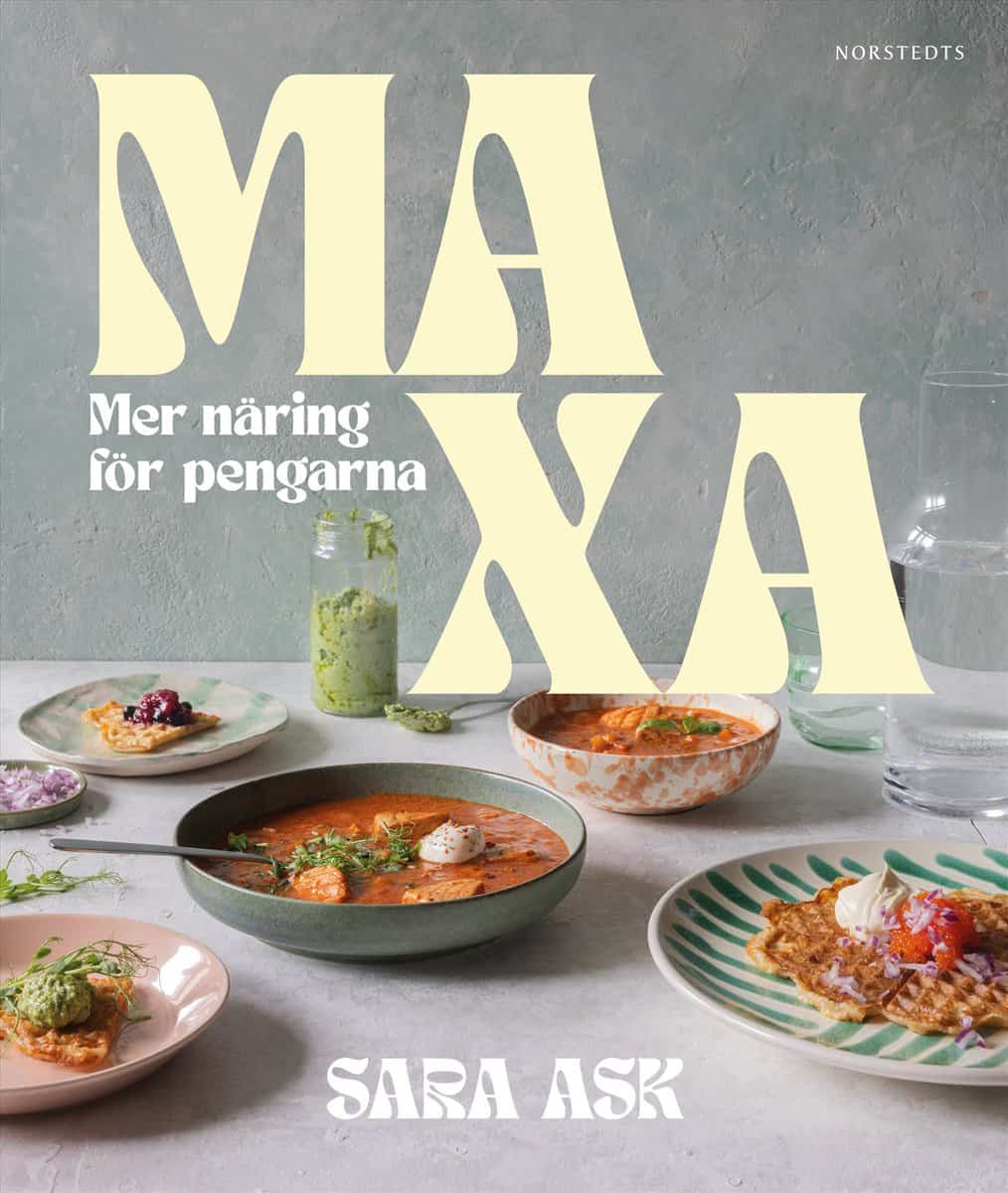 Ask, Sara | Maxa : Mer näring för pengarna