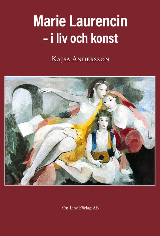 Andersson, Kajsa | Marie Laurencin : I liv och konst