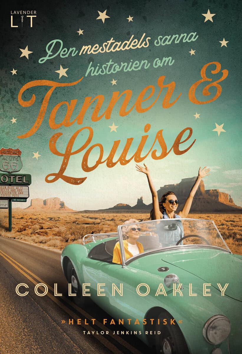 Oakley, Colleen | Den mestadels sanna historien om Tanner och Louise