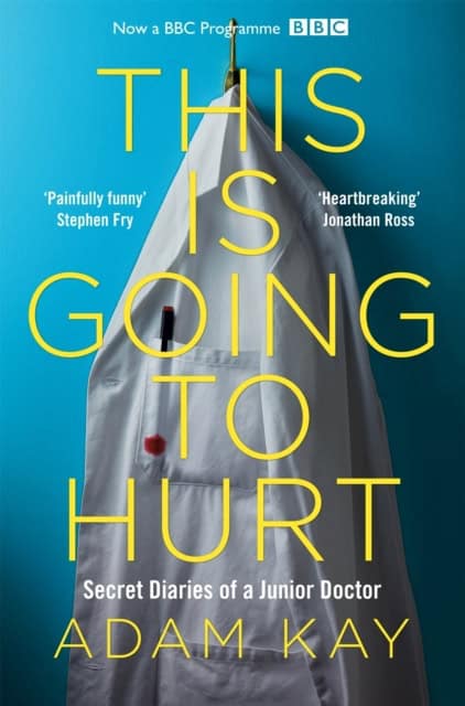 Kay, Adam | This Is Going to Hurt