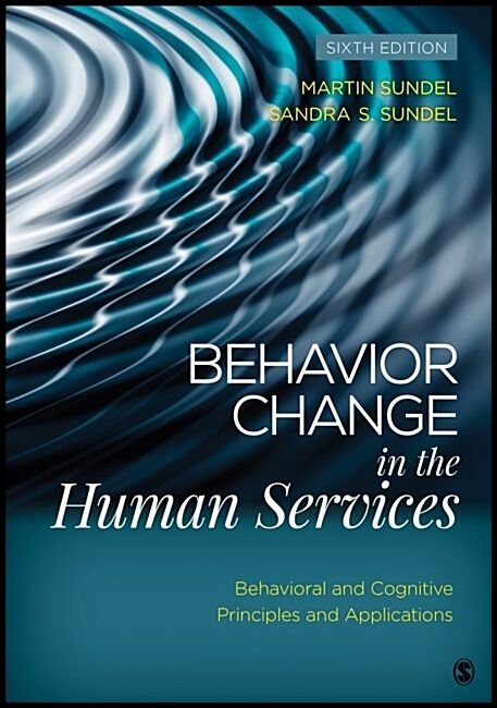 Sundel, Sandra Stone | Behavior Change in the Human Services : Behavioral and Cognitive Principles