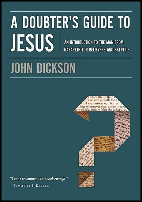 Dickson, John | Doubters guide to jesus : An introduction to the man from nazareth for beli