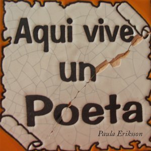 Eriksson, Paula | Aqui vive un poeta