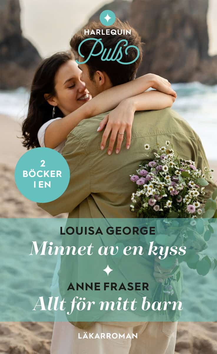Fraser, Anne | George, Louisa | Minnet av en kyss | Allt för mitt barn