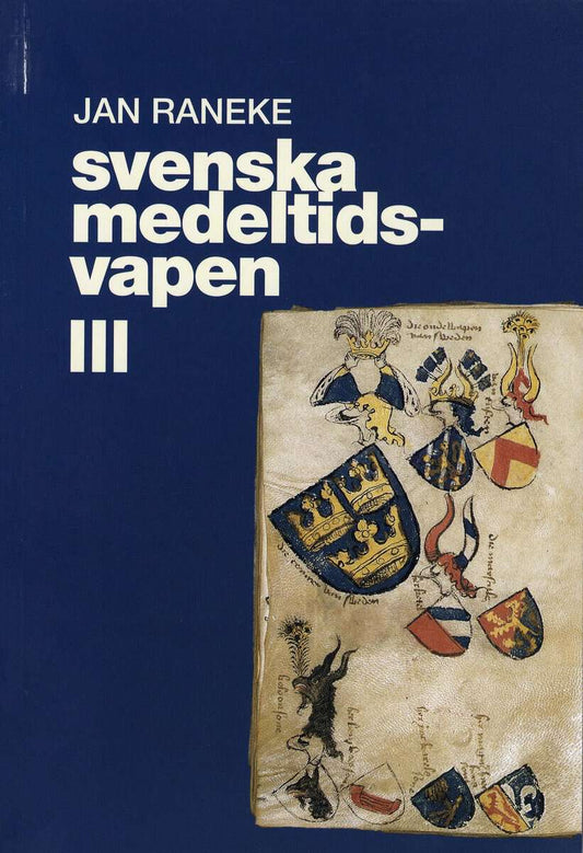 Raneke, Jan | Svenska medeltidsvapen. 3
