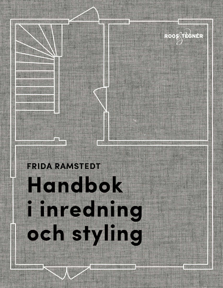 Ramstedt, Frida | Handbok i inredning och styling