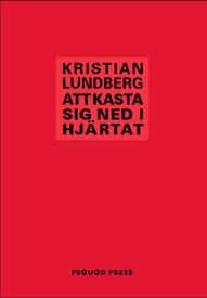 Lundberg, Kristian | Att kasta sig ned i hjärtat