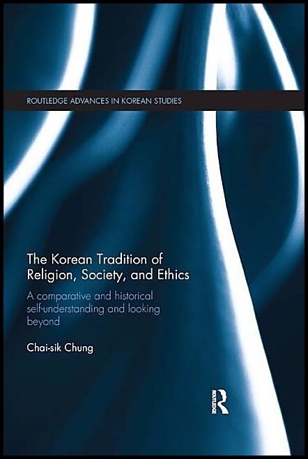 Chung, Chai-sik | Korean tradition of religion, society, and ethics - a comparative and histo : A comparative and histo