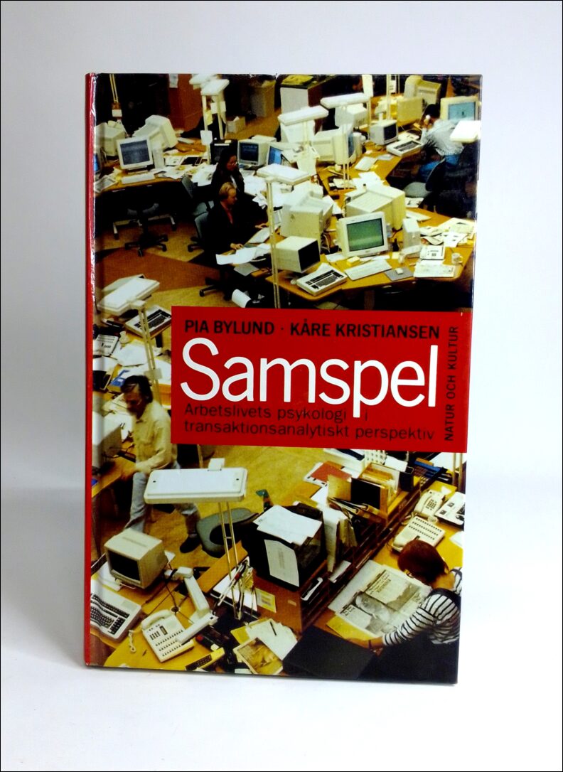 Bylund, Pia | Kristiansen, Kåre | Samspel : Arbetslivets psykologi i transaktionsanalytiskt perspektiv