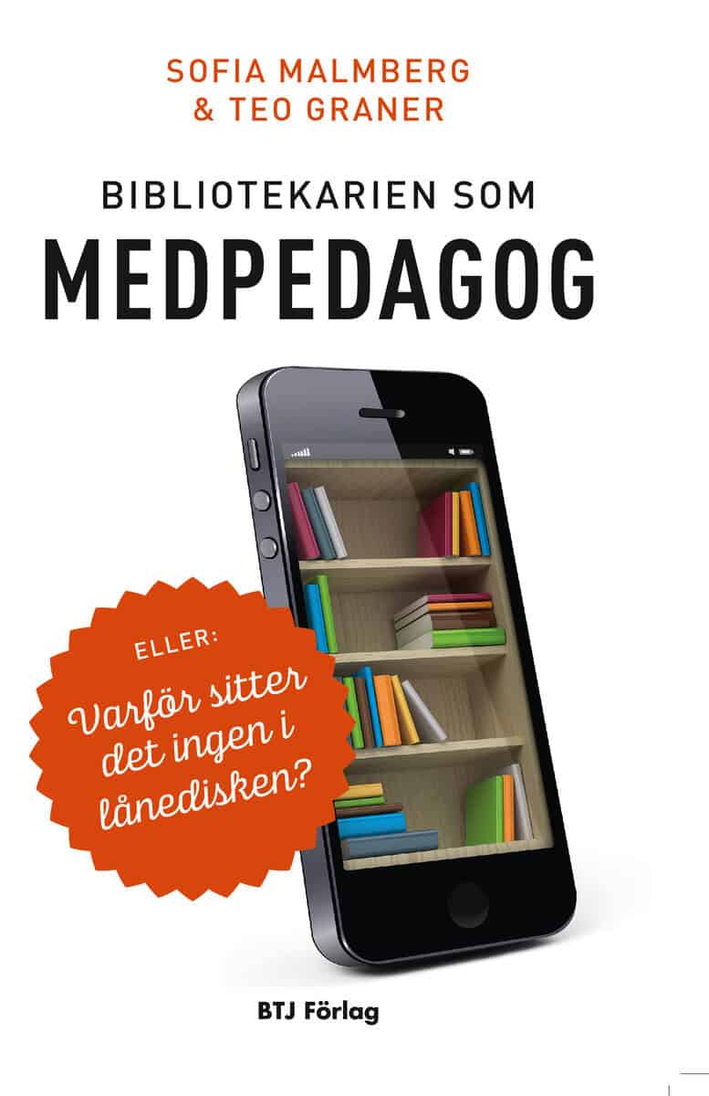 Malmberg, Sofia | Graner, Teo | Bibliotekarien som medpedagog eller Varför sitter det ingen i lånedisken?