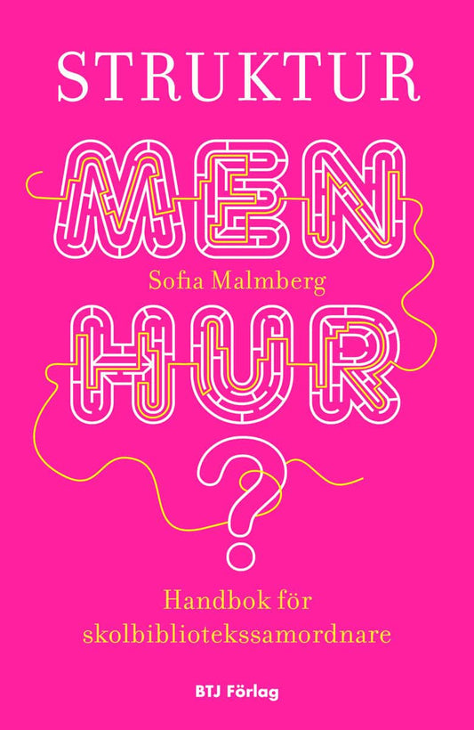 Malmberg, Sofia | Struktur : Men hur?
