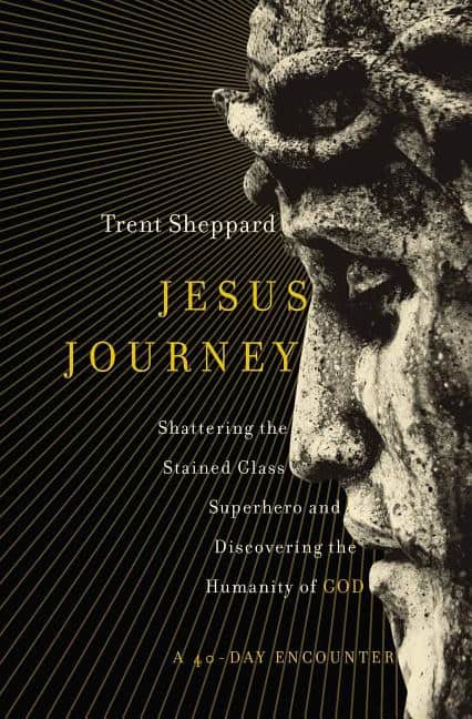 Sheppard, Trent | Jesus journey : Shattering the stained glass superhero and discovering the