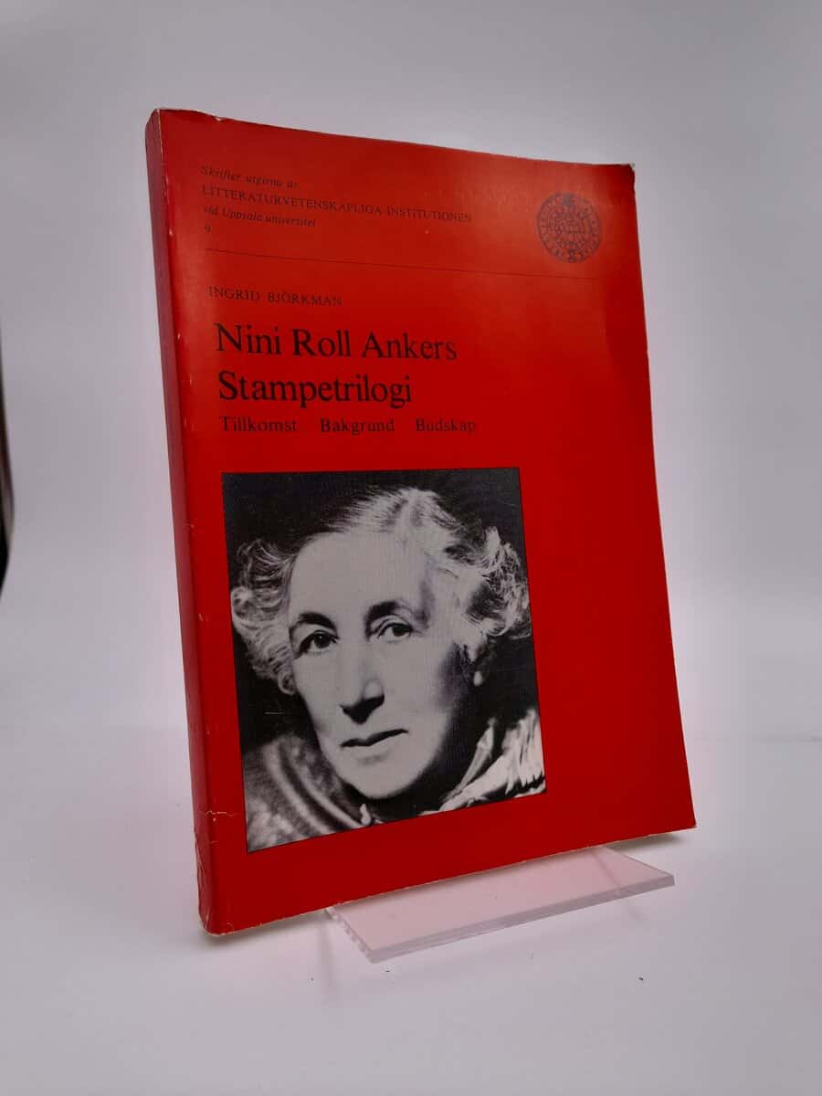 Björkman, Ingrid | Nini Roll Ankers Stampetrilogi : Tillkomst, bakgrund, budskap | [Nini Roll Anker's Stampe trilogy] : ...