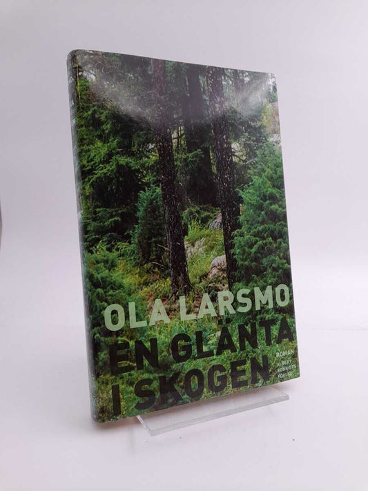 Larsmo, Ola | En glänta i skogen : Roman