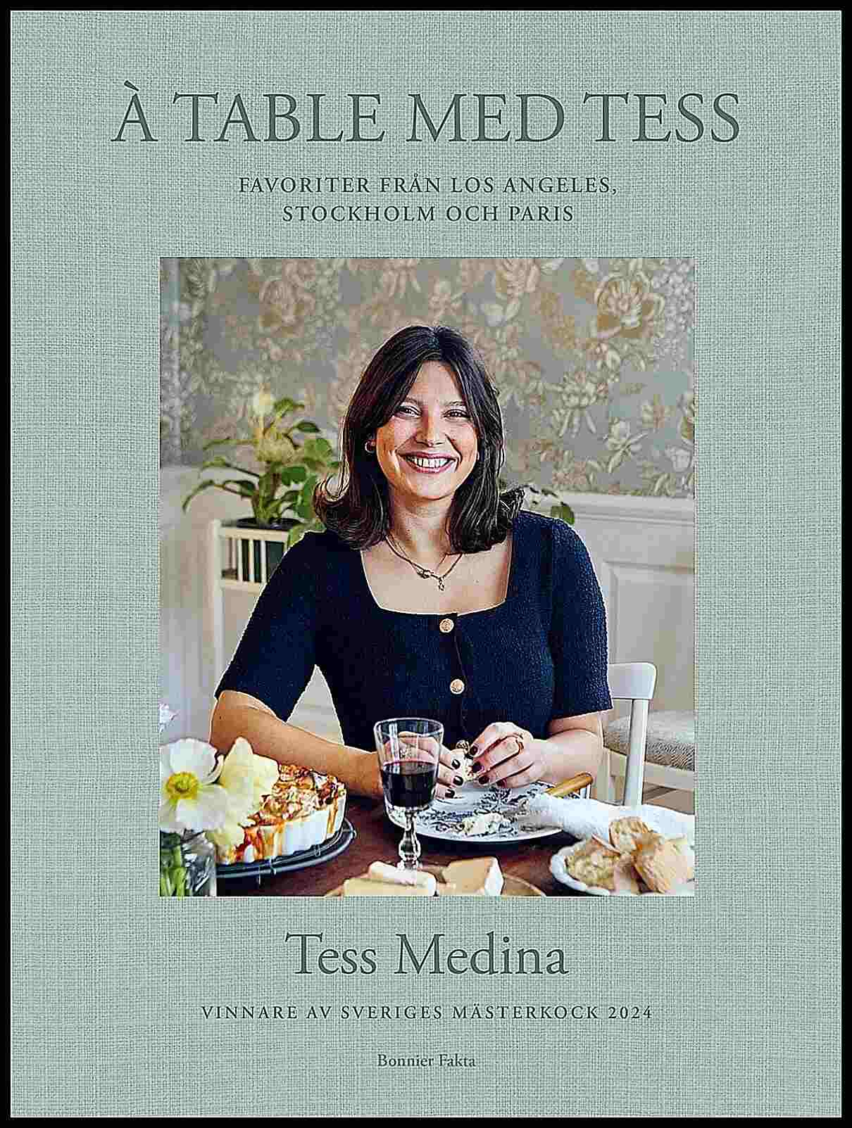 Medina, Tess | À table med Tess : Vinnare av Sveriges mästerkock 2024