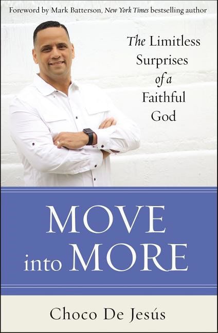 De Jesus, Choco | Move into more : The limitless surprises of a faithful god