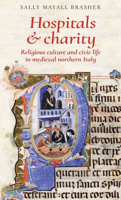 Brasher, Sally Mayall | Hospitals and charity : Religious culture and civic life in medieval northe