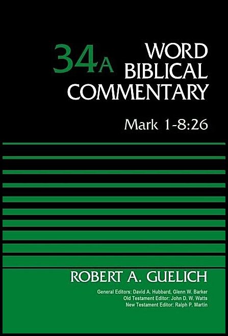 Guelich, Robert A. | Mark 1-8:26, volume 34a