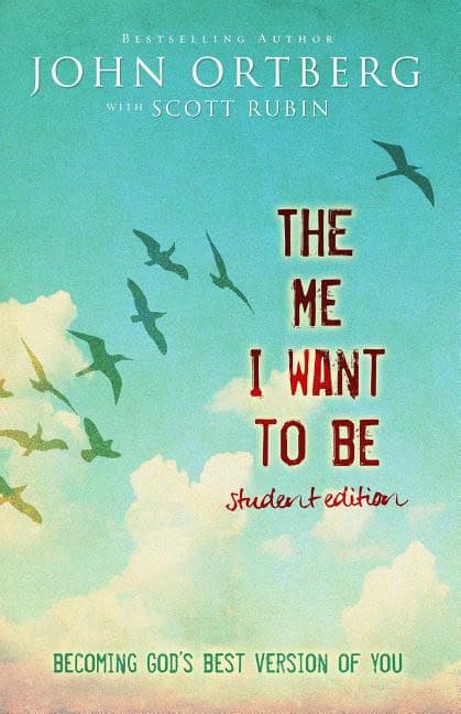 Ortberg, John | Me i want to be student edition : Becoming gods best version of you