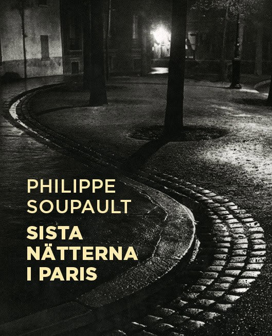 Soupault, Philippe | Sista nätterna i Paris