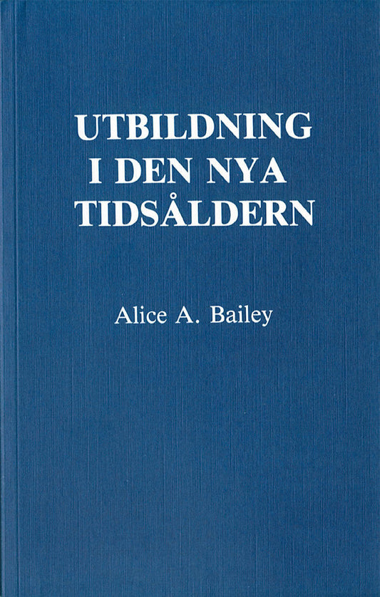 Bailey, Alice A | Utbildning i den nya tidsåldern