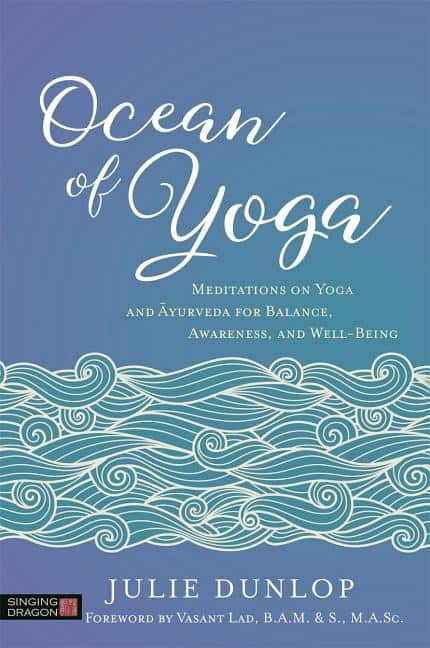 Dunlop, Julie | Ocean of yoga : Meditations on yoga and ayurveda for balance, awareness, an