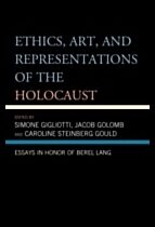 Gould, Caroline Steinberg [red.] | Ethics, art, and representations of the holocaust - essays in honor of bere : Essays ...