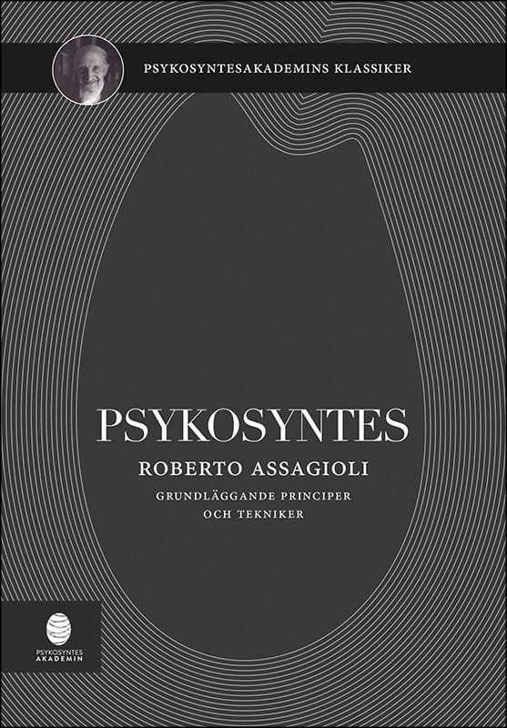 Assagioli, Roberto | Psykosyntes : Grundläggande principer och tekniker