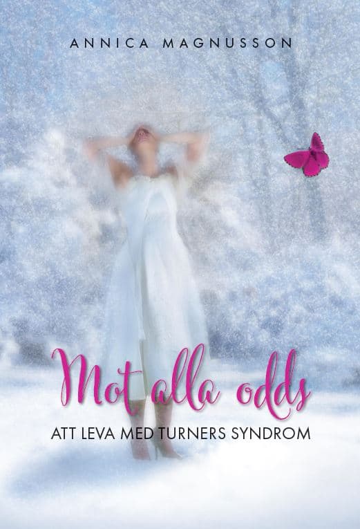 Magnusson, Annica | Mot alla odds : Att leva med Turners syndrom