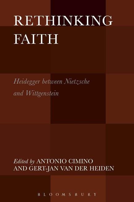 Rethinking faith : Heidegger between nietzsche and wittgenstein