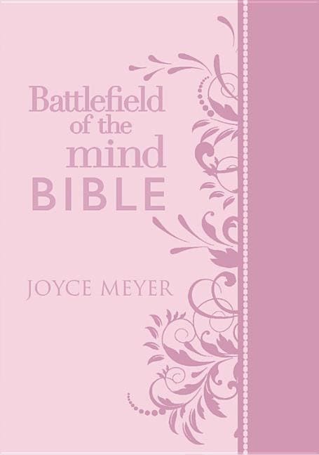 Meyer, Joyce | Battlefield of the mind bible : Renew your mind through the power of gods w