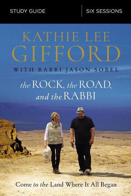 Gifford, Kathie Lee | Rock, the road, and the rabbi study guide : Come to the land where it all b