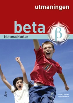 Undvall, Lennart | Melin, Christina | Ollén, Jenny | Matematikboken Beta Utmaningen