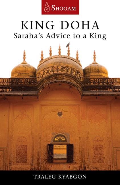 Kyabgon, Traleg | King doha : Sarahas advice to a king