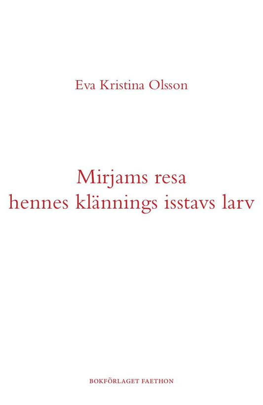 Olsson, Eva Kristina | Mirjams resa hennes klännings isstavs larv