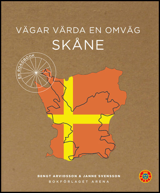 Arvidsson, Bengt| Svensson, Janne | Vägar värda en omväg : Skåne
