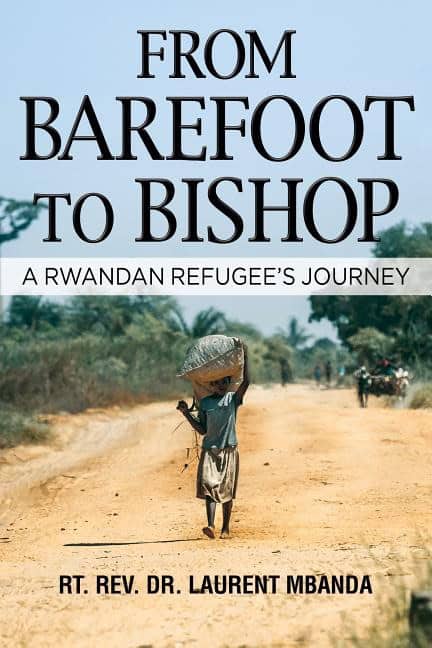 Mbanda, Laurent | From barefoot to bishop : A rwandan refugees journey