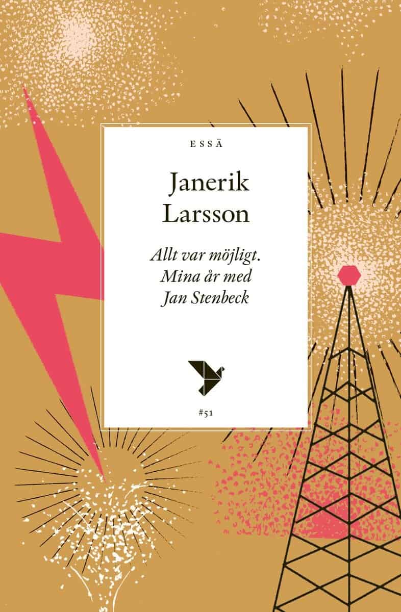Larsson, Janerik | Allt var möjligt. Mina år med Jan Stenbeck