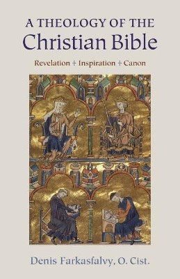 Farkasfalvy, Denis | Theology of the christian bible : Revelation - inspiration - canon